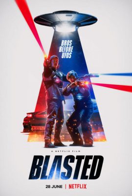 Poster phim Đôi Bạn Đại Chiến Người Ngoài Hành Tinh – Blasted (2022)