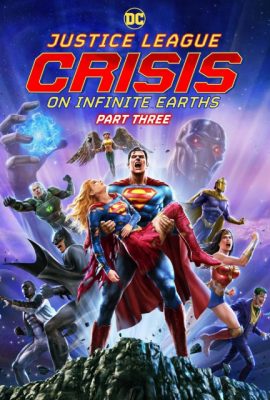 Poster phim Liên Minh Công Lý: Khủng Hoảng Trên Trái Đất Vô Tận Phần 3 – Justice League: Crisis on Infinite Earths, Part Three (2024)